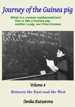 Journey of the Guinea Pig, Volume 4. Between the East and the West (eBook, ePUB) - Kutzarova, Denka
