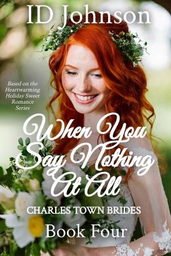 Cover When You Say Nothing At All (Charles Town Brides, #4) (eBook, ePUB)