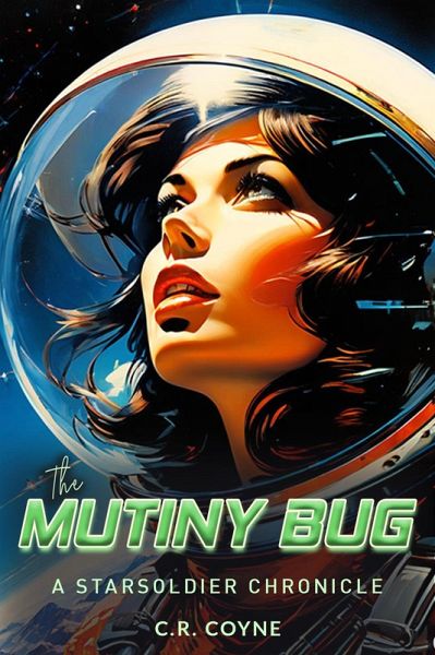 The Mutiny Bug (A StarSoldiers Chronicle) (eBook, ePUB) The Mutiny Bug (A StarSoldiers Chronicle) (eBook, ePUB)
