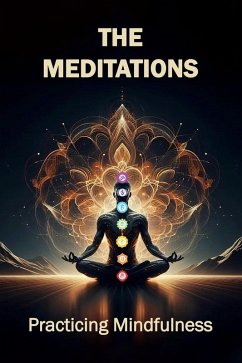 The Meditions: Practicing Mindfulness (eBook, ePUB) - Bhattacharya, Sukanta