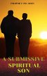A Submissive Spiritual Son (eBook, ePUB) - Bild 1