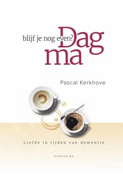 Cover Dag ma, blijf je nog even? Liefde in tijden van dementie (eBook, ePUB)