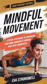 Mindful Movement: A Seven-Step Guide to Enhancing Your Home Workouts Through Mind-Body Awareness (eBook, ePUB)