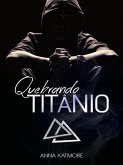 Quebrando Titânio (Rafael & Sebastian, #3) (eBook, ePUB)
