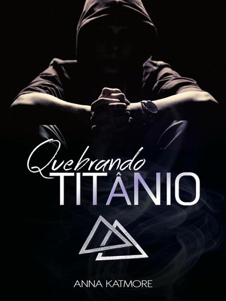 Quebrando Titânio (Rafael & Sebastian, #3) (eBook, ePUB) Quebrando Titânio (Rafael & Sebastian, #3) (eBook, ePUB)