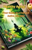 Healthy Aging: Your Guide to a Full and Active Life (eBook, ePUB) Healthy Aging: Your Guide to a Full and Active Life (eBook, ePUB)