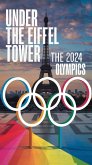 Under the Eiffel Tower: The 2024 Olympics (eBook, ePUB)