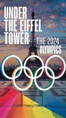 Under the Eiffel Tower: The 2024 Olympics (eBook, ePUB) - Kumar, Vipul