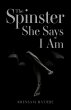 A Spinster She Says I Am! (eBook, ePUB) - Bild 1