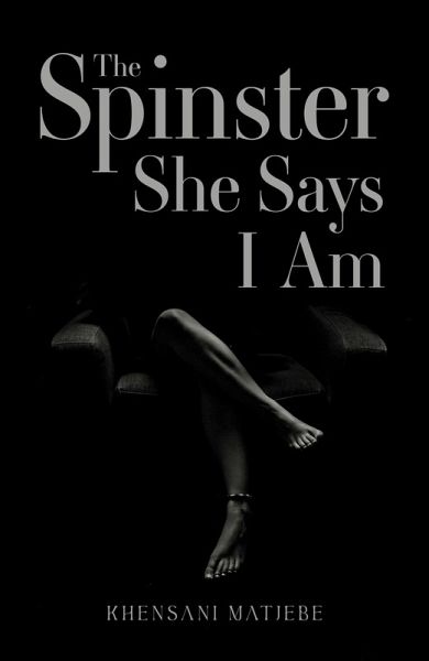A Spinster She Says I Am! (eBook, ePUB)