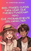 800+ frases cursis para ligar que pueden funcionar pero que probablemente les harán reír (eBook, ePUB) 800+ frases cursis para ligar que pueden funcionar pero que probablemente les harán reír (eBook, ePUB)