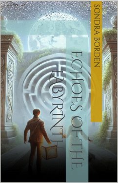 Echoes of the Labyrinth (Legends of the Labyrinth, #1) (eBook, ePUB) - Borden, Sondra