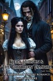 Kiera Hudson & The Victorian Vampire (Part Four): A Paranormal Vampire Romance (The Victorian Adventures, #4) (eBook, ePUB) Kiera Hudson & The Victorian Vampire (Part Four): A Paranormal Vampire Romance (The Victorian Adventures, #4) (eBook, ePUB)
