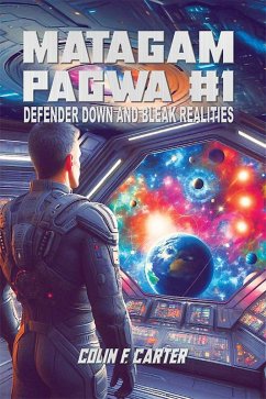 Matagam Pagwa #1: Defender Down and Bleak Realities (eBook, ePUB) - Carter, Colin F.