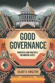 Good Governance: Principles and Practices for Modern States (eBook, ePUB) Good Governance: Principles and Practices for Modern States (eBook, ePUB)