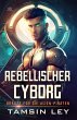 Rebellischer Cyborg: Ein spannender... - Bild 1