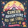 20 Circus Adventure Bedtime Stories For... - Bild 1