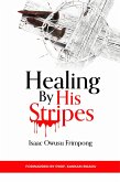Healing By His Stripes (eBook, ePUB)