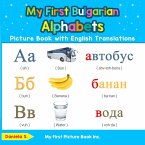 My First Bulgarian Alphabets Picture Book with English Translations (Teach & Learn Basic Bulgarian words for Children, #1) (eBook, ePUB)