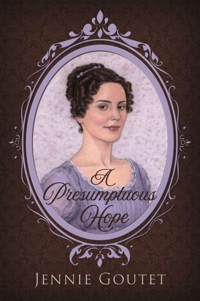 A Presumptuous Hope (Daughters of the Gentry, #3) (eBook, ePUB) A Presumptuous Hope (Daughters of the Gentry, #3) (eBook, ePUB)