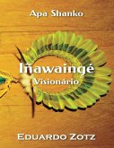 Iñawaingé (ApaShanko, #3) (eBook, ePUB) Iñawaingé (ApaShanko, #3) (eBook, ePUB)