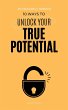 10 Ways to Unlocking Your True... - Bild 1