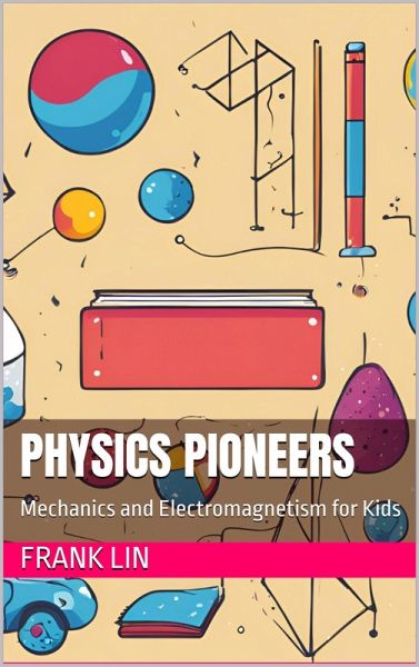 Physics Pioneers (eBook, ePUB) Physics Pioneers (eBook, ePUB)