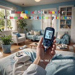 Home-Based Solutions for Common Diabetes Complications (eBook, ePUB) - Abdullah, Md. Farooque