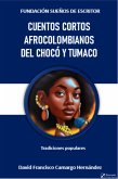 Cuentos cortos afrocolombianos del Chocó y Tumaco (eBook, ePUB) Cuentos cortos afrocolombianos del Chocó y Tumaco (eBook, ePUB)