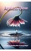 Ageless Glow (eBook, ePUB) Ageless Glow (eBook, ePUB)
