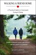 Walking A Friend Home: A Practical... - Bild 1