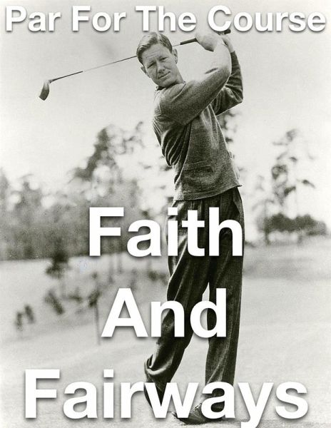 Par for the Course- Faith and Fairways (eBook, ePUB) Par for the Course- Faith and Fairways (eBook, ePUB)