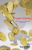 Crypto Clarity: A Beginner's Guide to Understanding Cryptocurrency (eBook, ePUB)