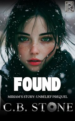 Found: Miriam's Story (Unbelief Series, #6) (eBook, ePUB) Cover Found: Miriam's Story (Unbelief Series, #6) (eBook, ePUB)