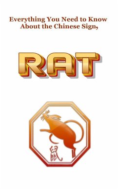 Everything You Need to Know About the Chinese Zodiac Sign, Rat (Chinese Astrology, #1) (eBook, ePUB) - Dornan, Robert J