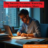 The Success Formula: Knowing Yourself to Achieve More (eBook, ePUB) The Success Formula: Knowing Yourself to Achieve More (eBook, ePUB)