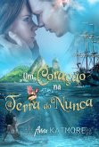 Um Coração Na Terra Do Nunca (Aventuras na Terra do Nunca, #1) (eBook, ePUB)