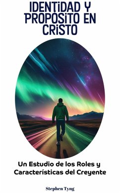 Cover Identidad y Propósito en Cristo: Un Estudio de los Roles y Características del Creyente (eBook, ePUB)
