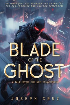 Blade of the Ghost: A Tale from the Red Tomorrow (eBook, ePUB) - Cruz, Joseph