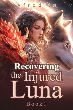 Recovering the Injured Luna Book1 (eBook, ePUB) - E, A f r o d i t