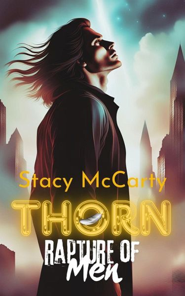Thorn (Rapture of Men, #1) (eBook, ePUB) Thorn (Rapture of Men, #1) (eBook, ePUB)