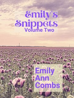Emily's Snippets Volume Two (eBook, ePUB) - Combs, Emily Ann