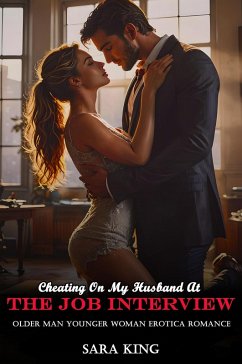 Cover Cheating On My Husband At The Job Interview: Older Man Younger Woman Erotica Romance (My Forbidden Age Gap Romance, #5) (eBook, ePUB)