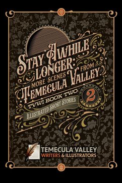 Stay Awhile Longer: More Scenes from Temecula Valley (TVWI, #2) (eBook, ePUB) - Tvwi