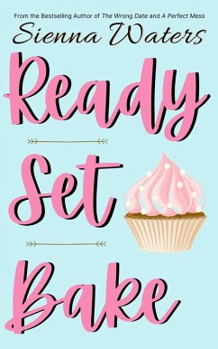 Ready Set Bake (eBook, ePUB) - Waters, Sienna