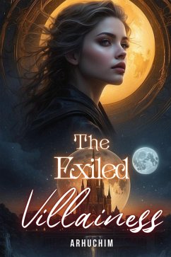 The Exiled Villainess (eBook, ePUB) - Arhuchim