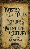 Twisted Tales of the Twentieth Century (eBook, ePUB)