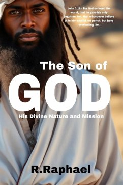 The Son of God: His Divine Nature and Mission (eBook, ePUB) - Raphael, R.