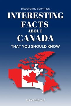 Cover Interesting Facts About Canada That You Should Know (Discovering Countries) (eBook, ePUB)