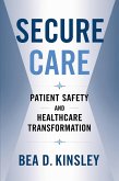 Secure Care: Patient Safety and Healthcare Transformation (eBook, ePUB)
